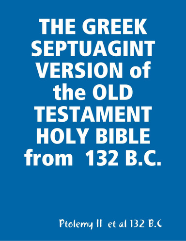 THE GREEK SEPTUAGINT VERSION Of The OLD TESTAMENT In The HOLY BIBLE ...