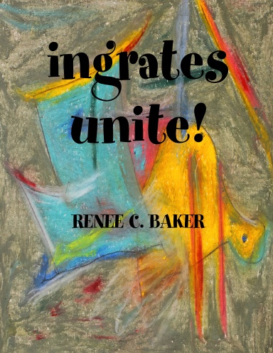 ingrates unite!