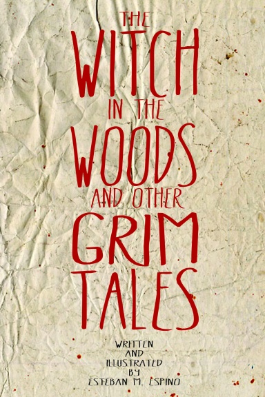 The Witch in the Woods and other Grim Tales