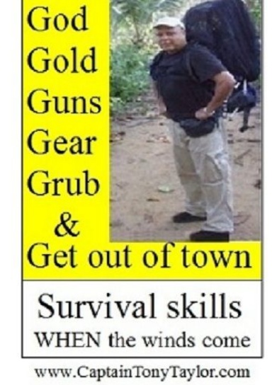 GOD, GOLD, GUNS, GEAR, GRUB and GET out of town