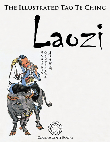 The Illustrated Tao Te Ching: Laozi