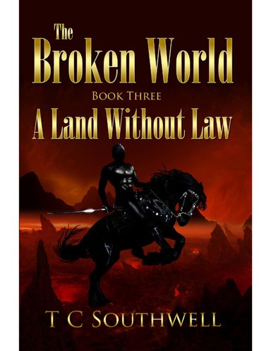 The Broken World, Book Three: A Land without Law