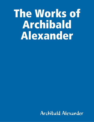 The Works of Archibald Alexander