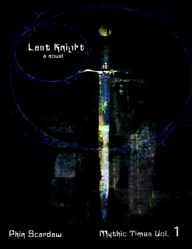 Mythic Times Vol. 1: Last Knight: A Novel
