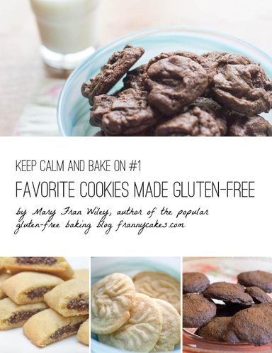 Keep Calm and Bake On: Cookie Favorites baked Gluten Free