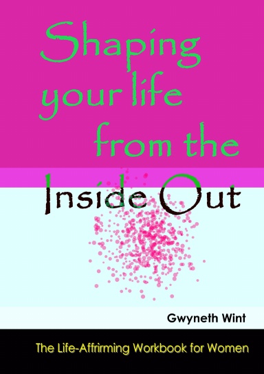 Shaping Your Life from the Inside Out Workbook