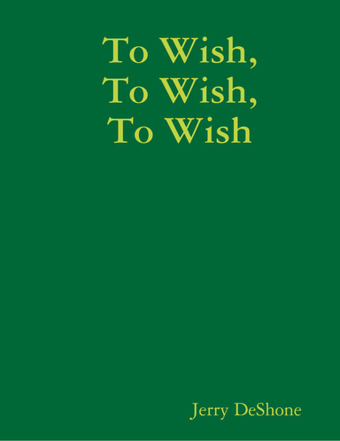 To Wish, To Wish, To Wish