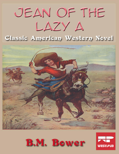 Jean of the Lazy A: Classic American Western Novel