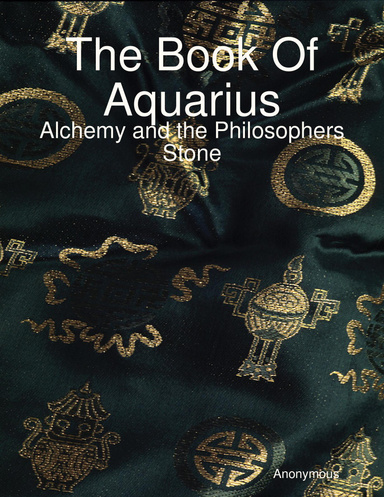 The Book Of Aquarius - Alchemy and the Philosophers Stone