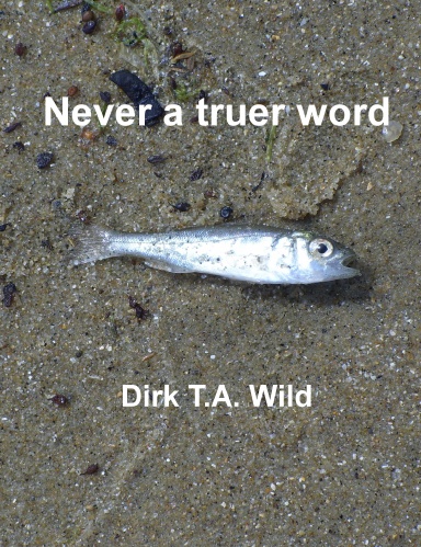 Never a truer word