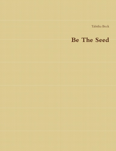 Be The Seed