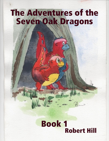 The Adventures of the Seven Oak Dragons - Book 1