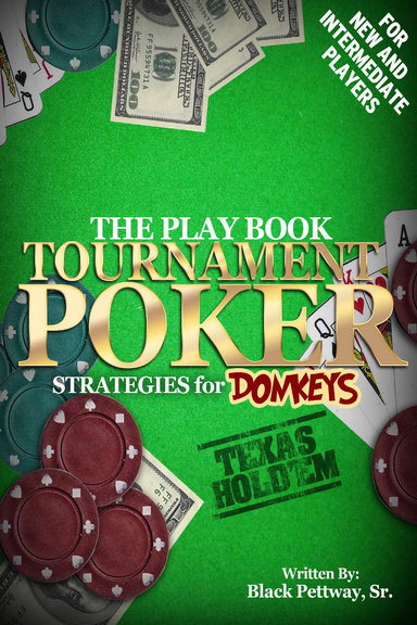 Tournament Poker Strategies for Donkeys - The Play Book (ebook)