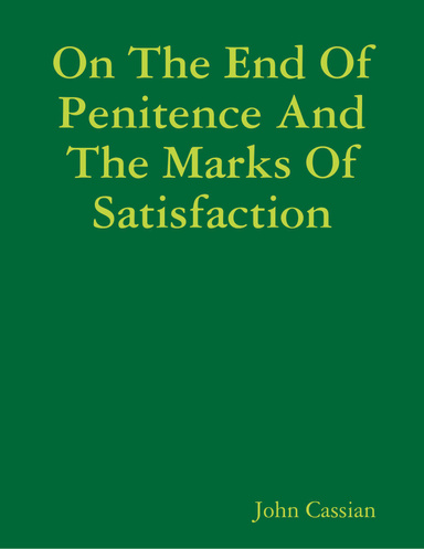 On the End of Penitence and the Marks of Satisfaction