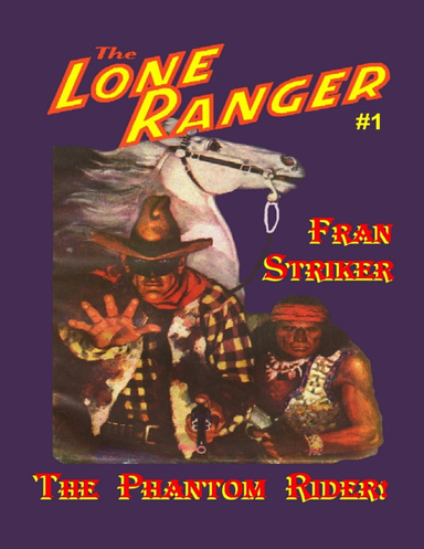 The Lone Ranger #1: The Phantom Rider!