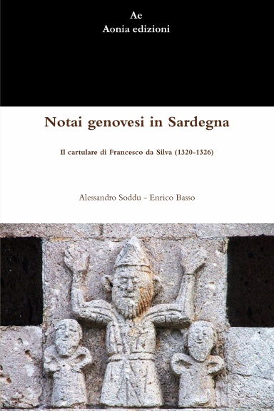 Notai genovesi in Sardegna. Il cartulare di Francesco da Silva (1320-1326)
