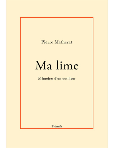 Ma lime - Mémoires d'un outilleur