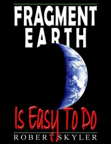 Fragment Earth - Is Easy to Do