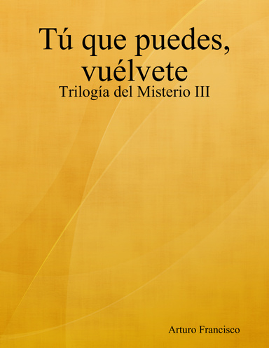 Tú que puedes, vuélvete