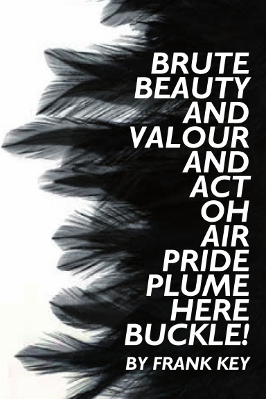 Brute Beauty And Valour And Act, Oh, Air, Pride, Plume, Here Buckle!