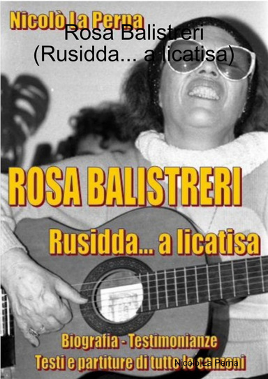 Rosa Balistreri (Rusidda... a licatisa)