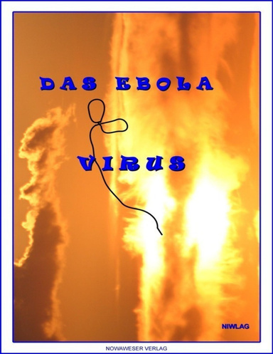 DAS EBOLA VIRUS