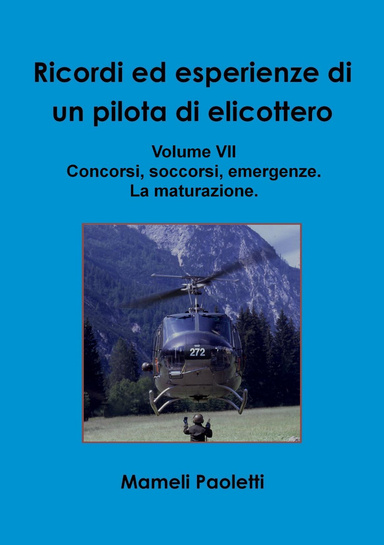 Ricordi ed esperienze di un pilota d'elicottero - Volume VII