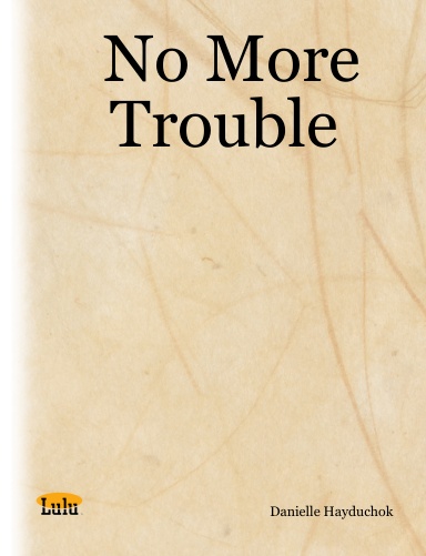 No More Trouble