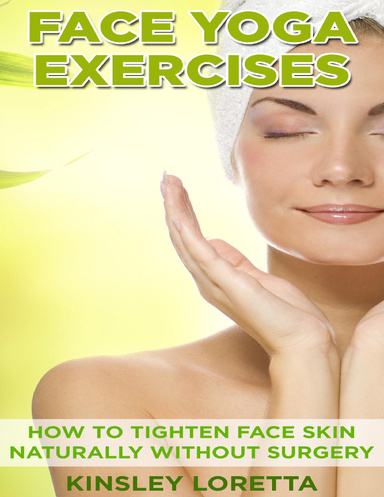 Face Yoga Exercises: How to Tighten Face Skin Naturally Without Surgery