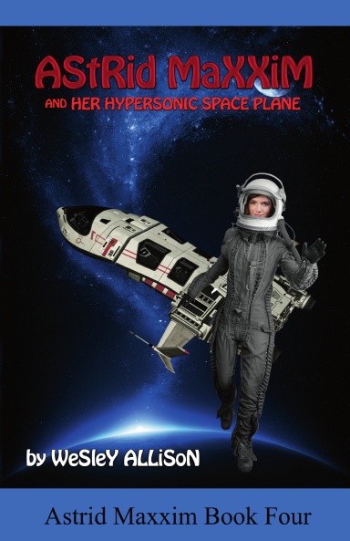 Astrid Maxxim and her Hypersonic Space Plane
