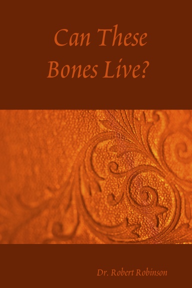 Can These Bones Live?