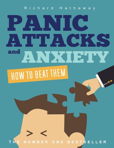 Panic Attacks and Anxiety - How to Beat Them