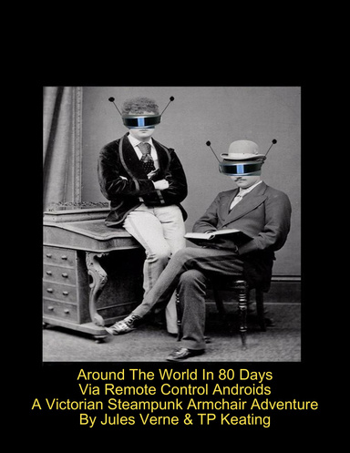 Around The World In 80 Days Via Remote Control Androids