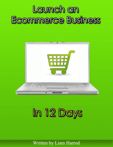 Launch an Ecommerce Business In 12 Days