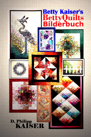 Betty Kaiser's BettyQuilts Bilderbuch