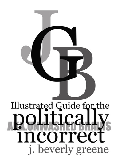 Illustrated Guide for the Politically Incorrect