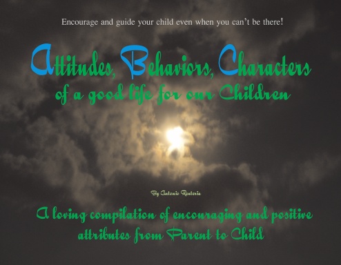Attitudes, Behaviors, Characters of a Good Life for our Children