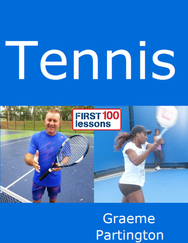 Tennis: First 100 Lessons