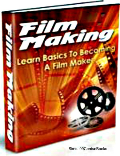 Learn Basics to Becoming a Film Maker