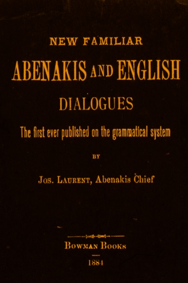 New Familiar Abenakis and English Dialogues