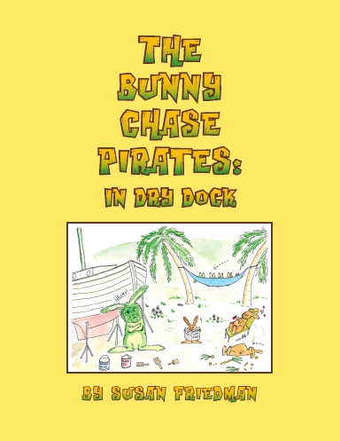 The Bunny Chase Pirates In Dry Dock
