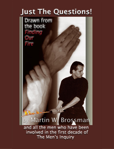 Down-loadable PDF e-book of: Just the Questions! Drawn from the book Finding Our Fire