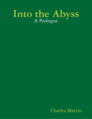 Into the Abyss: A Prologue