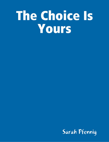 The Choice Is Yours