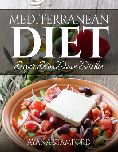Mediterranean Diet - Super Slim Down Dishes