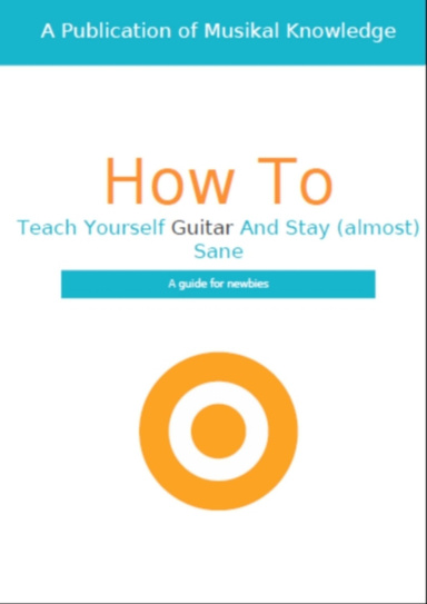 How To Teach Yourself Guitar and Stay (Almost) Sane