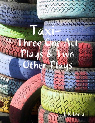 Taxi, Three One Act Plays & Two Other Plays