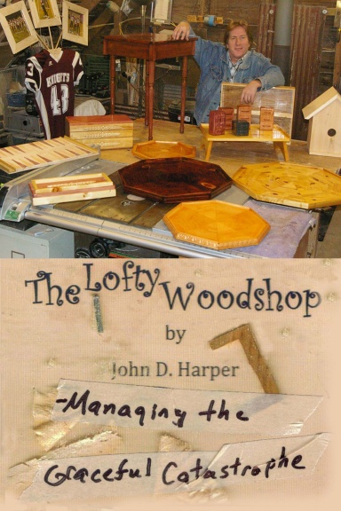 The Lofty Woodshop - Managing the Graceful Catastrophe