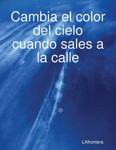 Cambia el color del cielo cuando sales a la calle
