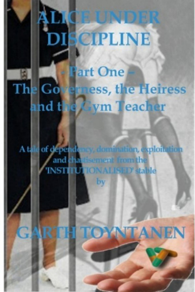 Alice Under Discipline 1 A Strict Governess, the Heiress and the Cane Wielding Gym Mistress